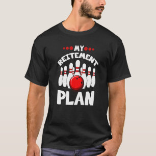 T-shirt Jouer Mon Plan Pour La Retraite Bowling