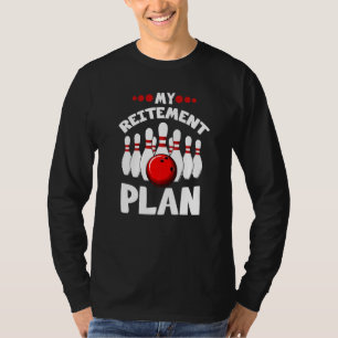 T-shirt Jouer Mon Plan Pour La Retraite Bowling
