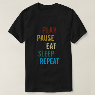 T-shirt Jouer Pause Dormir   Drôle Slogan de jeu