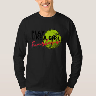 T-shirt Jouer Sans Peur Au Softball Comme Amusant Une Fill