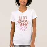 T-shirt Jouer Toute La Journée Puis Rosé | Amoureux du vin<br><div class="desc">Slay All Day Puis Rose - Un parent amusant et amusant et une citation d'humour de vie de maman pour les amateurs de vin. Cool cadeau de nouveauté décontracté week-end pour mamans,  entrepreneurs,  patronne,  féministes,  activistes,  et plus encore.</div>