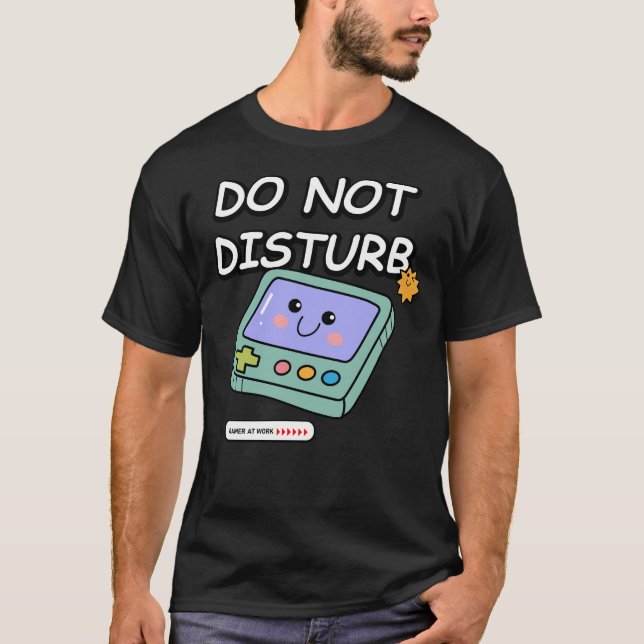T-shirt Joueur au travail, ne dérangez pas (Devant)