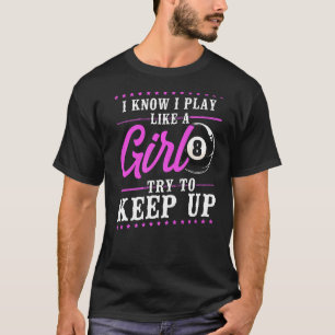 T-shirt Joueur Billard Ball Girl 8 Ball I Know I Pl