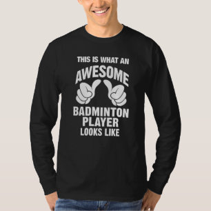 T-shirt Joueur de Badminton Awesome Semble Drôle