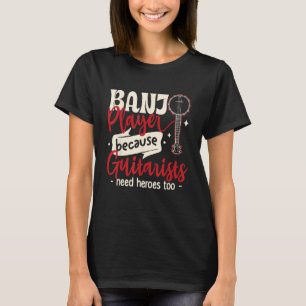 T-shirt Joueur de banjo parce que les guitaristes ont auss