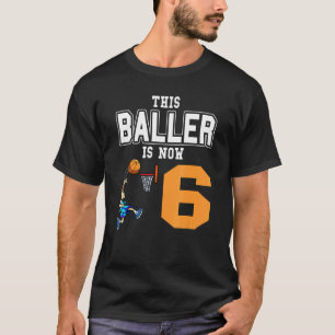 T-shirt Joueur De Basketball Ce Baller Est Maintenant 6 Ba