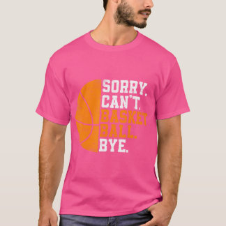 T-shirt Joueur De Basketball Désolé De Ne Pas Pouvoir Bask