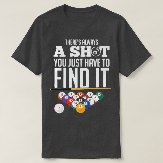 T-shirt Joueur de billard toujours trouver un shotTShirt (Design devant)