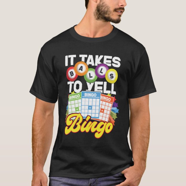T-shirt Joueur De Bingo Il Faut Des balles pour crier Bing (Devant)