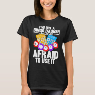 T-shirt Joueur de Bingo J'ai un Dauber de Bingo