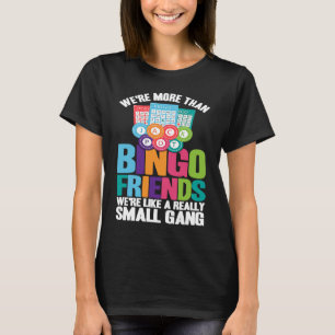 T-shirt Joueur de bingo Nous sommes plus que des amis de b