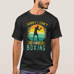T-shirt Joueur de boxe kickboxing Désolé je ne peux pas J'
