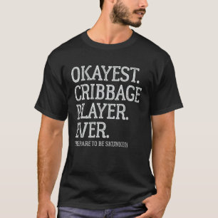 T-shirt Joueur De Cribbage Okayest Jamais - Se Préparer À