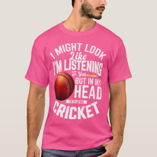 T-shirt Joueur de cricket, je pourrais avoir l'air de vous