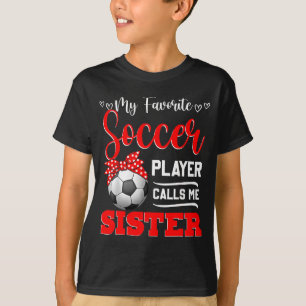 T-shirt Joueur de football préféré appelle ma sœur tees de