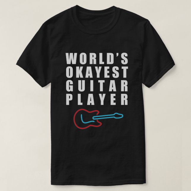 T-shirt Joueur de guitare d'Okayest du monde, drôle (Design devant)