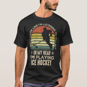 T-shirt Joueur de hockey sur glace Je pourrais avoir l'air