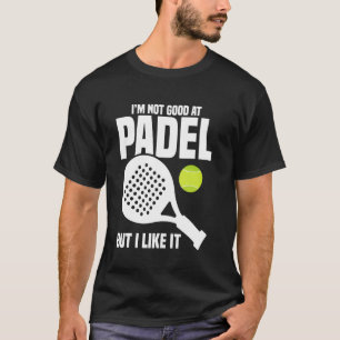 T-shirt Joueur de paddleball Joueur Pas bon Racket Lover P
