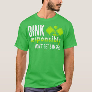 T-shirt Joueur De Pickleball Dink Responsable Ne Pas Obten