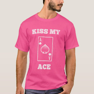 T-shirt Joueur de poker KISS MY ACE Funny Tournament de po