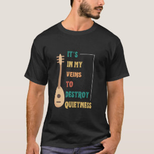 T-shirt Joueur de Saz drôle dans mes veines pour détruire