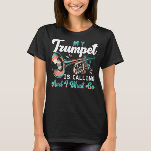 T-shirt Joueur De Trompette Ma Trompette Appelle Et Je Doi