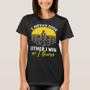 T-shirt Joueur d'échecs Je ne perds jamais Je gagne ou j'a