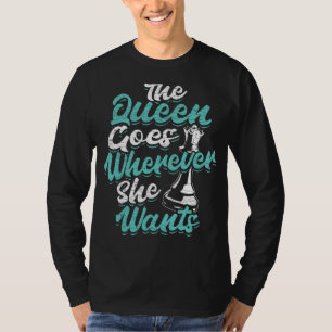 T-shirt Joueur D'Échecs La Reine Va Où Elle Veut