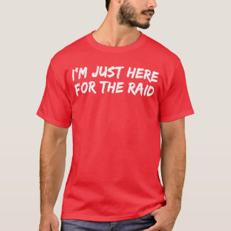 T-shirt Joueur Je suis juste là pour le raid Drôles d'amis