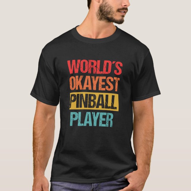 T-shirt Joueur Pinball le plus Okayest du monde - Mediocri (Devant)