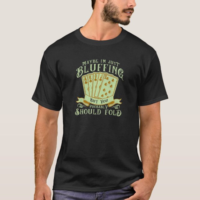 T-shirt Joueur Poker Bluff Pot Carte Jouer (Devant)