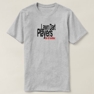T-shirt Joueurs Dart De Pelouse Le Faire Mieux Joke T-Shir