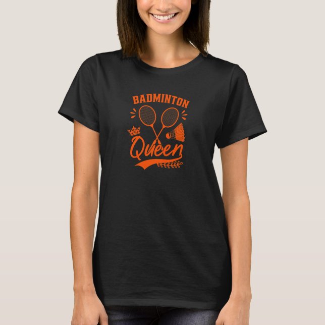 T-shirt Joueuse de Badminton Queen Badminton Shuttlecoc (Devant)