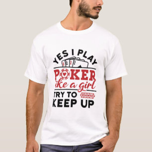T-shirt Joueuse de poker Les femmes jouent au poker comme 