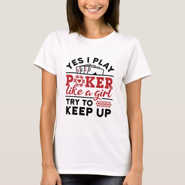 T-shirt Joueuse de poker Les femmes jouent au poker comme  (Devant)