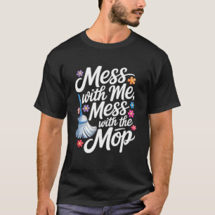 T-shirt Jouez avec moi, jouez avec la serpillière Ménage