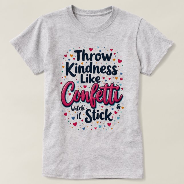 T-shirt Jouez De La Gentillesse Comme Confetti Slogan Insp (Design devant)