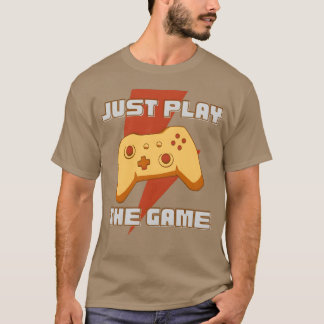 T-shirt JOUEZ SIMPLEMENT AU JEU cadeau drôle