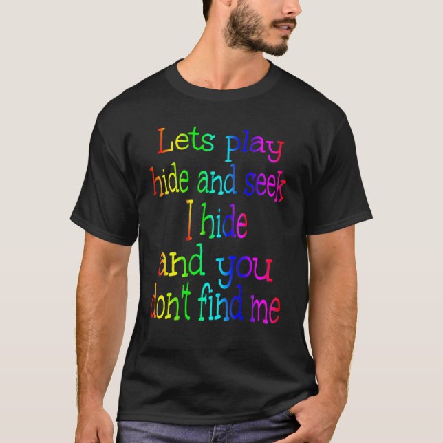 T-shirt Jouons à cache-cache, je me cache et vous ne trouv (Devant)