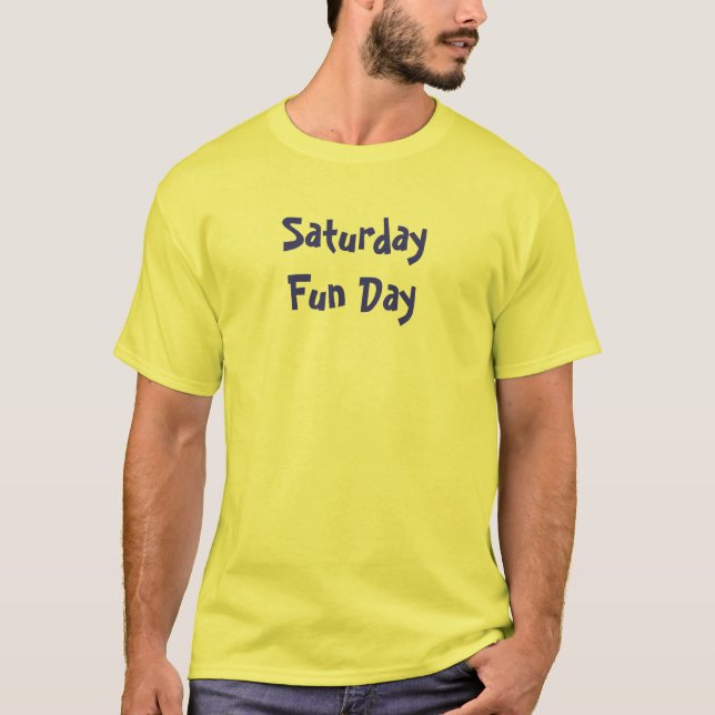 T-shirt Jour d'amusement de samedi (Devant)