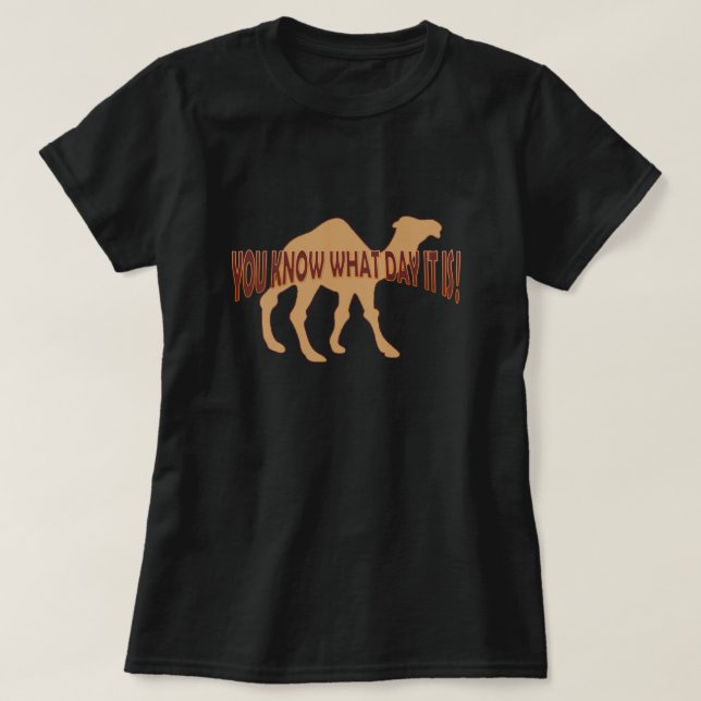 T-shirt Jour de la Humpday CAMEL (QUEL JOUR IL EST ) (Design devant)