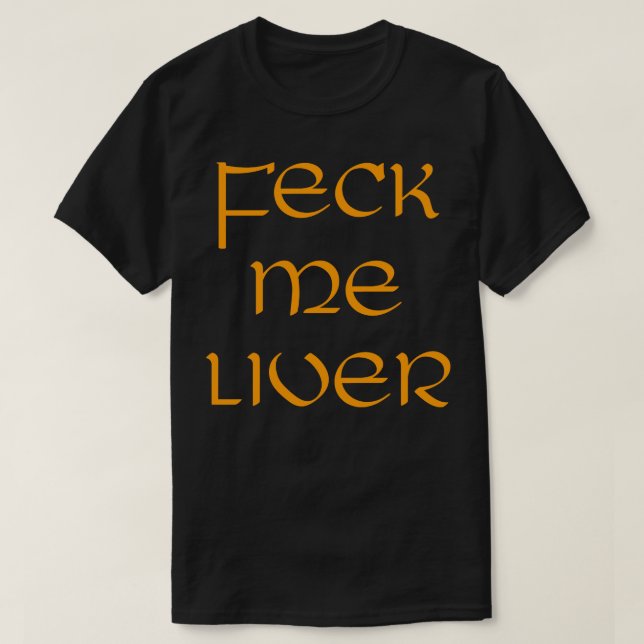 T-shirt Jour de la Saint Patrick Feck Me Liver (Design devant)
