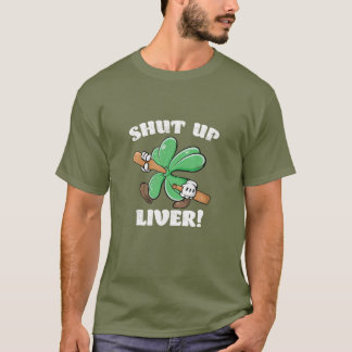 T-shirt Jour de la Saint Patrick Ferme le foie Vous êtes b