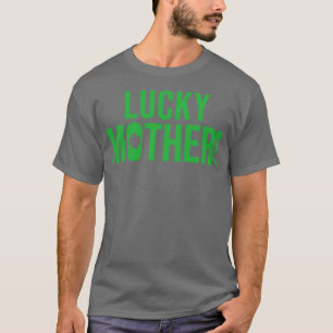 T-shirt Jour de la Saint Patrick, Grunt Style Lucky Mother