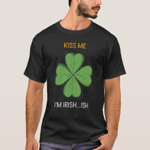 T-shirt Jour de la Saint Patrick Irish Kiss Me Je suis irl