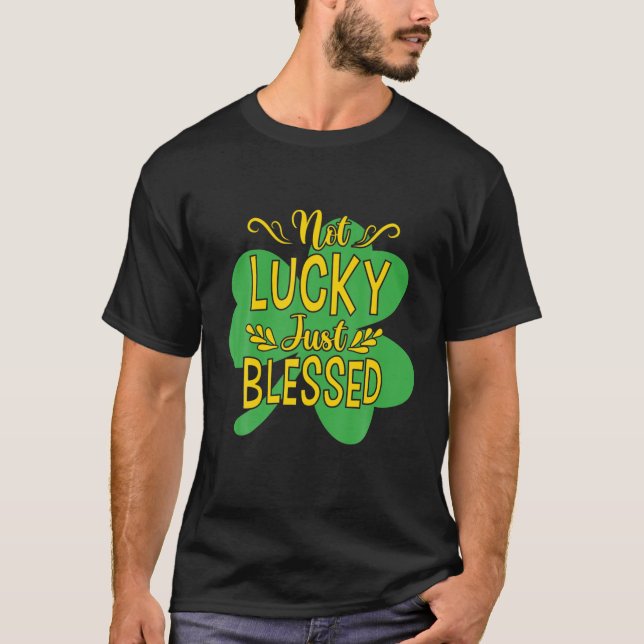 T-shirt Jour de la Saint Patrick, Pas Lucky Juste Béni Coo (Devant)