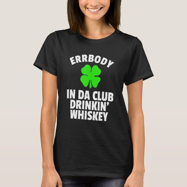T-shirt Jour de la St Patrick Dans Da Club Drinkin Whiskey (Devant)