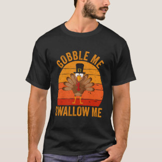 T-shirt Jour de l'Action de Grâce Gobble Me Swallow Me
