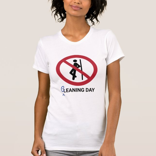 T-shirt Jour de nettoyage amusant No Leaning Interdiction  (Devant)