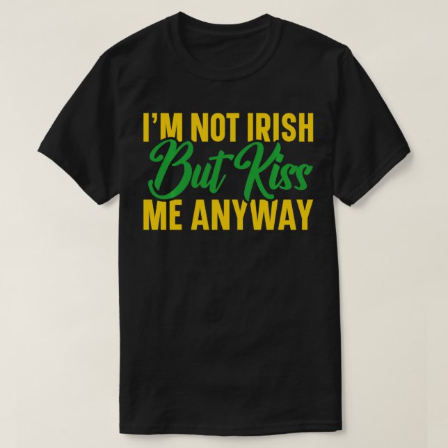 T-shirt Jour De St Patricks Je Ne Suis Pas Irlandais Mais  (Design devant)